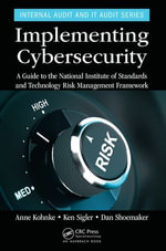 Implementing Cybersecurity : A Guide to the National Institute of Standards and Technology Risk Management Framework - Anne Kohnke