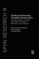 Funding and Financing Transport Infrastructure : Business Models to Enhance and Enable Financing of Infrastructure in Transport - Author