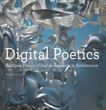 Digital Poetics : An Open Theory of Design-Research in Architecture - Marjan Colletti