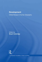 Development : Critical Essays in Human Geography - Stuart Corbridge