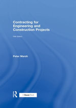 Contracting for Engineering and Construction Projects - Peter Marsh