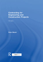 Contracting for Engineering and Construction Projects - Peter Marsh