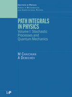 Path Integrals in Physics : Volume I Stochastic Processes and Quantum Mechanics - M Chaichian