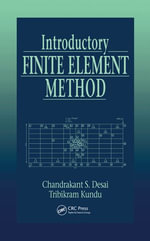 Introductory Finite Element Method : Mechanical and Aerospace Engineering Series - Chandrakant S. Desai