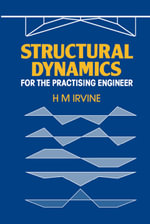 Structural Dynamics for the Practising Engineer - H.M. Irvine