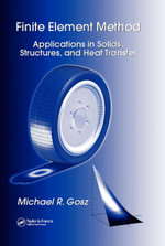 Finite Element Method : Applications in Solids, Structures, and Heat Transfer - Michael R. Gosz