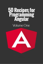 50 Recipes for Programming Angular - Jamie Munro