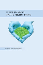 Understanding Polymers Test - Kefah Bou Moghdob