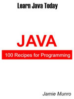 100 Recipes for Programming Java - Jamie Munro