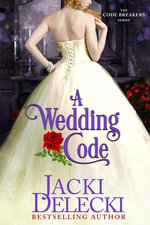 A Wedding Code : The Code Breakers Series, #5 - Jacki Delecki