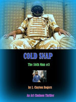 Cold Snap : The 56th Man, #3 - J. Clayton Rogers