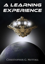 A Learning Experience : A Learning Experience, #1 - Christopher G. Nuttall