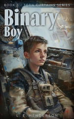 Binary Boy : Torn Curtains Series, #1 - L. E. Henderson