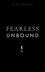 Fearless : Unbound - Pat Villaceran