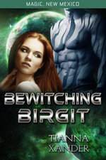 Bewitching Birgit : Magic New Mexico / Zolon Warriors - Tianna Xander