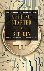 Getting Started in : Bitcoin - Jenice Adams