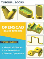 OpenSCAD Basics Tutorial - Tutorial Books