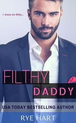 Filthy Daddy - Rye Hart