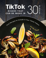 Tiktok Dishes That Can Be Made In 30 Minutes : Viral Recipes to Include in Your Tiktok Videos - Ida Smith
