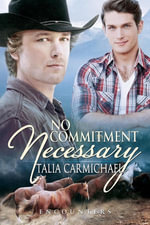 No Commitment Necessary : Encounters, #2 - Talia Carmichael