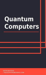 Quantum Computers - IntroBooks Team