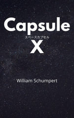 Capsule X - William Schumpert