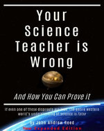 Your Science Teacher is Wrong New Expanded Edition - John Reed