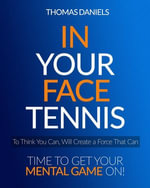 In Your Face Tennis - Thomas Daniels