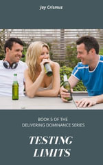 Testing Limits : Delivering Dominance, #5 - Jay Crismus