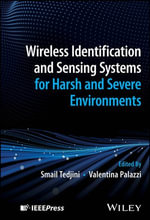 Wireless Identification and Sensing Systems for Harsh and Severe Environments - Smail Tedjini