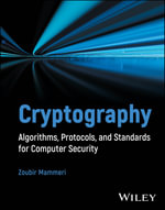 Cryptography - Algorithms, Protocols, and Standards for Computer Security : Algorithms, Protocols, and Standards for Computer Security - Zoubir  Mammeri