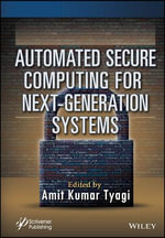 Automated Secure Computing for Next-Generation Systems - Amit Kumar Tyagi