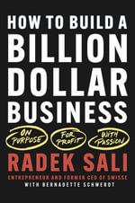 How to Build a Billion-Dollar Business : On Purpose. For Profit. With Passion. - Radek Sali