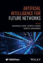Artificial Intelligence for Future Networks - Mohammad A. Matin