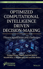 Optimized Computational Intelligence Driven Decision-Making : Theory, Application and Challenges - Hrudaya Kumar Tripathy