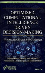 Optimized Computational Intelligence Driven Decision-Making : Theory, Application and Challenges - Hrudaya Kumar Tripathy