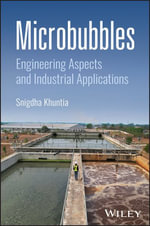 Microbubbles : Engineering Aspects and Industrial Applications - Snigdha Khuntia