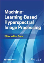 Machine-Learning-Based Hyperspectral Image Processing - Bing Zhang