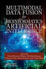 Multimodal Data Fusion for Bioinformatics Artificial Intelligence - Umesh Kumar Lilhore
