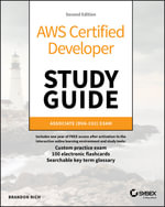 AWS Certified Developer Study Guide : Associate (DVA-C02) Exam - Brandon Rich