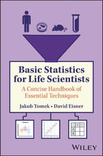 Basic Statistics for Life Scientists : A Concise Handbook of Essential Techniques - Jakub Tomek