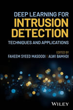 Deep Learning for Intrusion Detection : Techniques and Applications - Faheem Syeed Masoodi