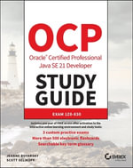 OCP Oracle Certified Professional Java SE 21 Developer Study Guide : Sybex Study Guide - Jeanne Boyarsky