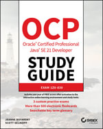 OCP Oracle Certified Professional Java SE 21 Developer Study Guide : Sybex Study Guide - Jeanne Boyarsky