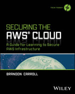 Securing the AWS Cloud : A Guide for Learning to Secure AWS Infrastructure - Brandon Carroll