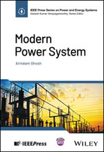 Modern Power System : IEEE Press Series on Power and Energy Systems - Arindam Ghosh