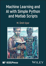Machine Learning and AI with Simple Python and Matlab Scripts : Courseware for Non-computing Majors - M. Umit Uyar
