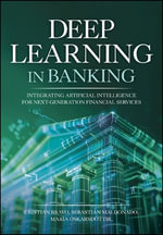 Deep Learning in Banking : Integrating Artificial Intelligence for Next-Generation Financial Services - Cristian Bravo