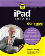 iPad For Seniors For Dummies, 2025 - 2026 Edition : iPad for Seniors For Dummies - Dwight Spivey