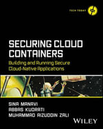 Securing Cloud Containers : Building and Running Secure Cloud-Native Applications - Sina Manavi
